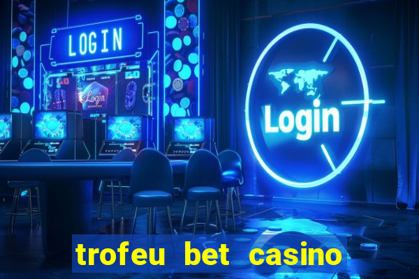 trofeu bet casino category all